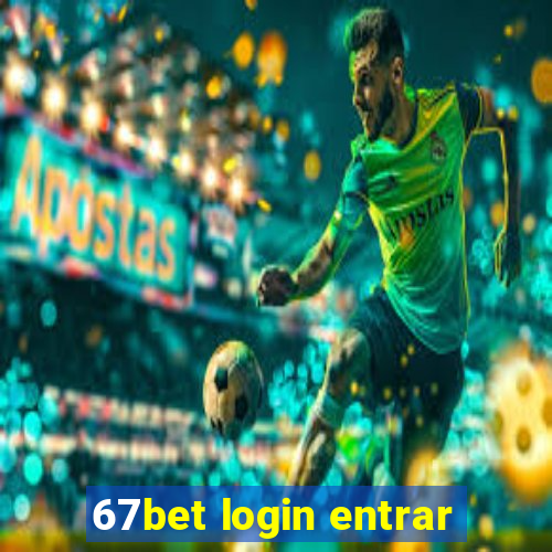 67bet login entrar